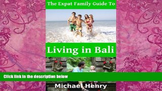 Books to Read  The Expat Family Guide to Living in Bali  Best Seller Books Most Wanted
