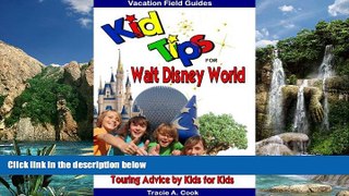 Big Deals  Kid Tips for Walt Disney World: Touring Advice by Kids for Kids  Best Seller Books Most