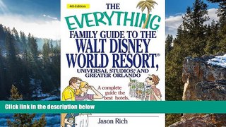 Full Online [PDF]  The Everything Family Guide to the Walt Disney World Resort: Universal Studios,