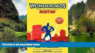 Deals in Books  Wonderdads Boston: The Best Dad/Child Activities, Restaurants, Sporting Events