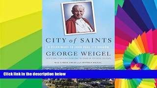 READ FULL  City of Saints: A Pilgrimage to John Paul II s KrakÃ³w  READ Ebook Full Ebook