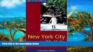 READ NOW  New York City with Kids (Open Road Travel Guides)  READ PDF Full PDF