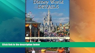 Big Deals  Disney World Details: A Planet Explorers Game for Kids   Families  Full Read Most Wanted