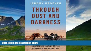 Big Deals  Through Dust and Darkness: A Motorcycle Journey of Fear and Faith in the Middle East
