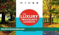 Big Deals  The Luxury Traveler s Handbook (Traveler s Handbooks)  Full Ebooks Most Wanted
