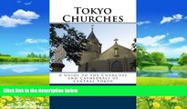 Big Deals  Tokyo Churches: A Guide to the Churches and Cathedrals of Central Tokyo  Best Seller