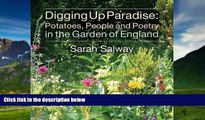 Big Deals  Digging Up Paradise: Potatoes, People and Poetry in the Garden of England  Full Ebooks