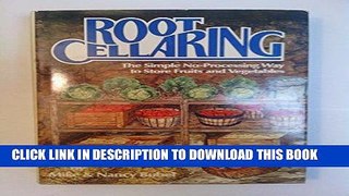 [PDF] Root Cellaring: The Simple No-Processing Way to Store Fruits and Vegetables Popular Collection