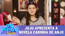 Juju apresenta a novela Carinha de Anjo