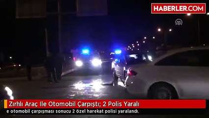Zırhlı Araç Ile Otomobil Çarpıştı: 2 Polis Yaralı
