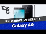 Samsung Galaxy A9(2016) - Primeiras Impressões - TecMundo