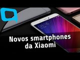 Novos smartphones da Xiaomi - Hoje no TecMundo