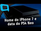 Rumores sobre iPhone 7 e PS4 Neo, vulnerabilidade no Android e mais - Hoje no TecMundo