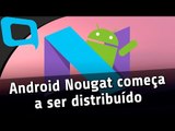 Android Nougat liberado, iPhone com curva e mais - Hoje no TecMundo