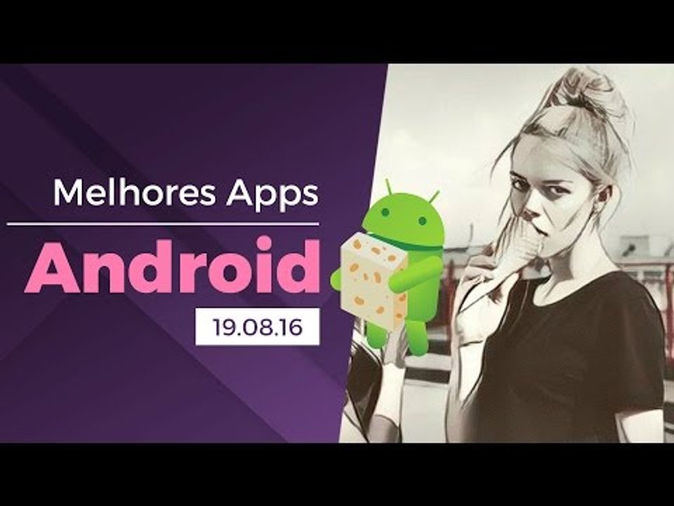 Melhores apps para Android: (19/08/2016) - Baixaki Android