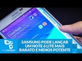 Samsung pode lançar um Galaxy Note 6 Lite mais barato e menos potente