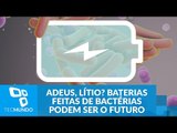 Adeus, lítio? Baterias feitas de bactérias podem ser o futuro