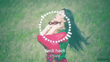 Chopy - Hedi Hedi - چۆپی- هێدی هێدی