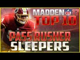 Madden 17 Top 10 Sleeper Pass Rushers