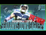 SEAHAWKS DOWN EAGLES?! EPIC FINISH! | Madden NFL 17 Franchise | Ep #11