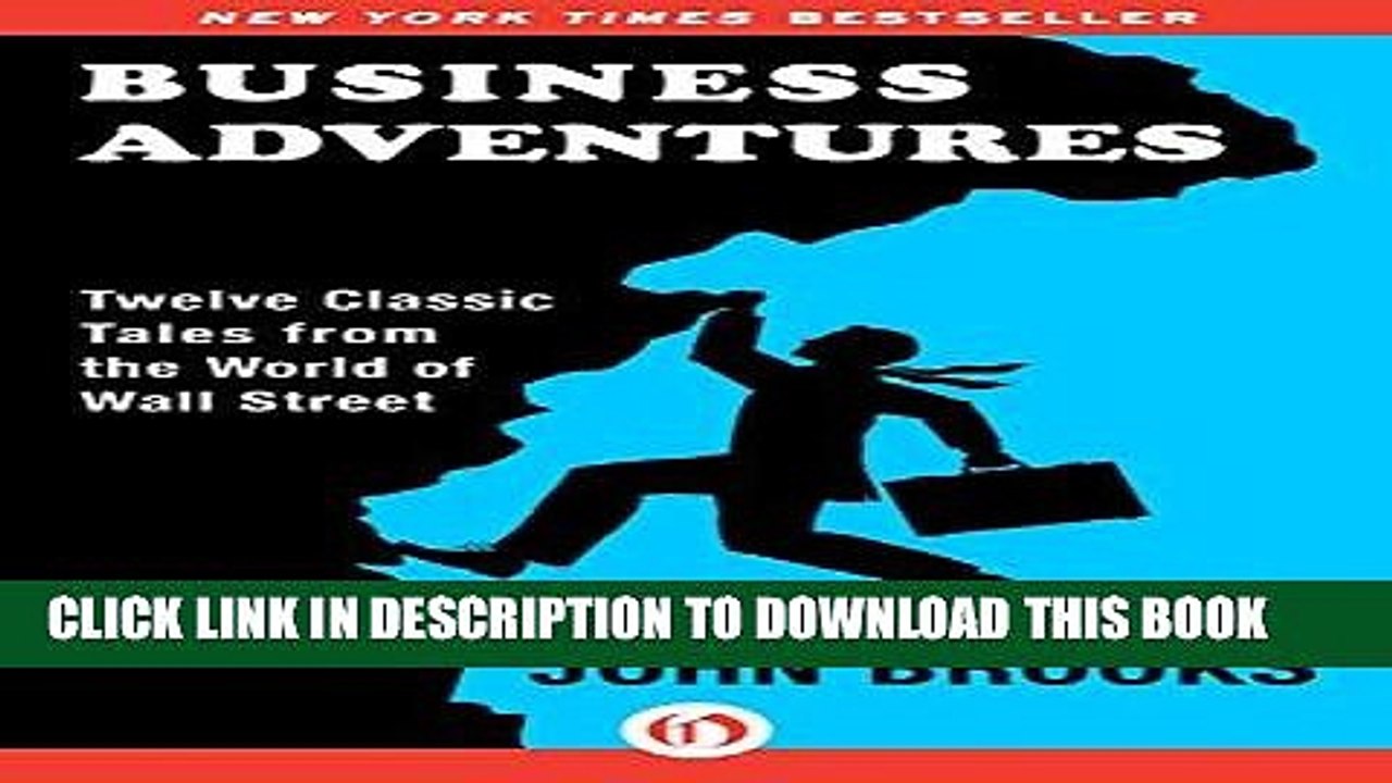 [PDF] Business Adventures: Twelve Classic Tales from the World of Wall Street Popular Collection