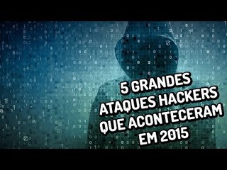 5 grandes ataques hacker que aconteceram em 2015 - TecMundo