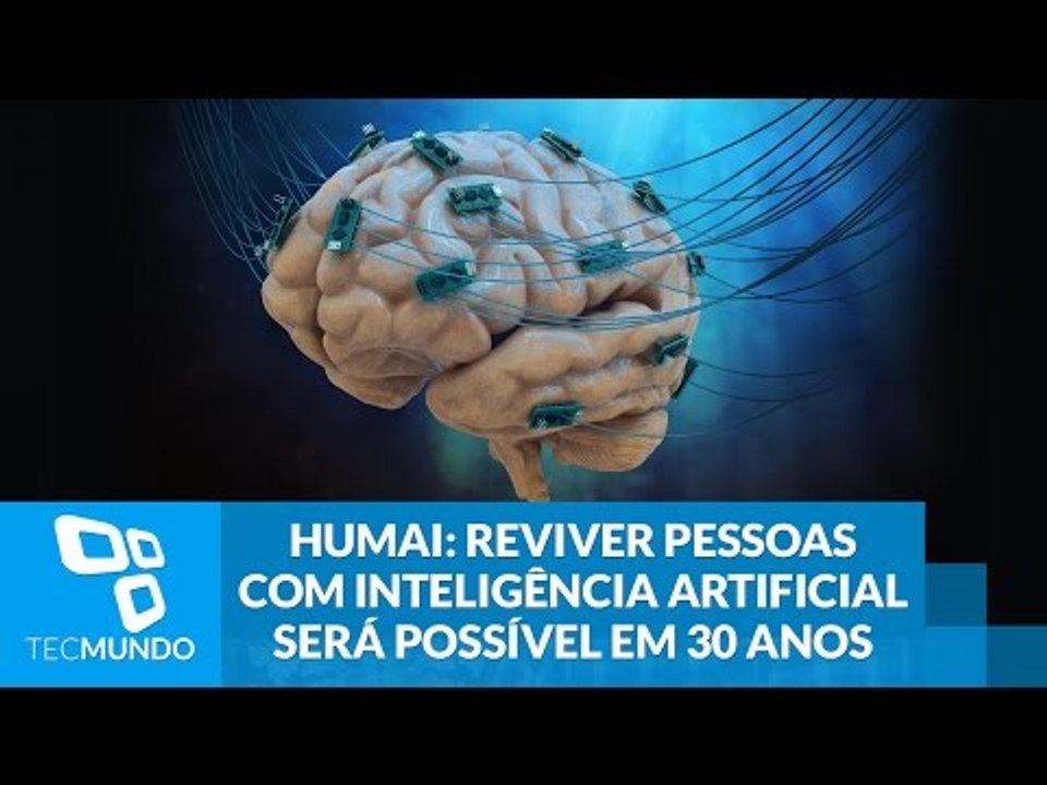 HUMAI: reviver pessoas com inteligência artific...