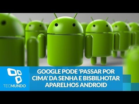Google pode 'passar por cima' da senha e bisbilhotar aparelhos Android