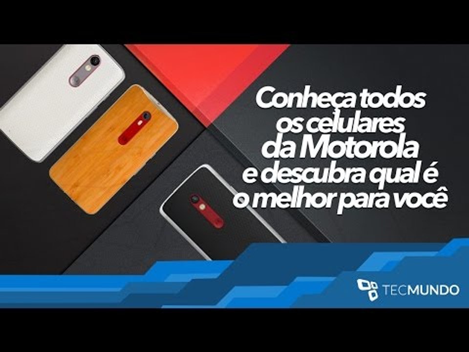 Conheça todos os celulares da Motorola e descubra qual é o melhor para você - TecMundo