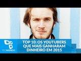 Top 10: os youtubers que mais ganharam dinheiro em 2015