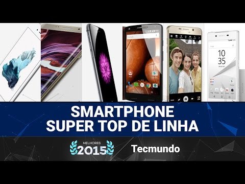 Melhores do ano 2015: Smartphone super top de linha (até R$ 5 mil) - TecMundo