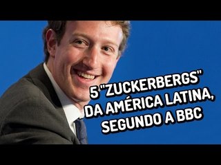 5 "Zuckerbergs" da América Latina, segundo a BBC - TecMundo