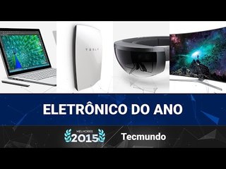Melhores do ano 2015: Eletrônico do ano - TecMundo
