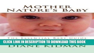 Best Seller Mother Nature s Baby: The Essential Baby Guide of Natural Cures   Chemical Free Living