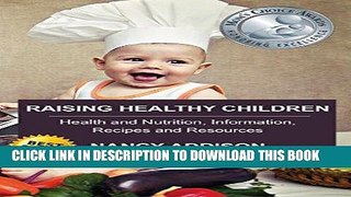 Best Seller Raising Healthy Children: Health and Nutrition Information, Recipes, and Resources