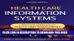 Best Seller Health Care Information Systems: A Practical Approach for Health Care Management Free