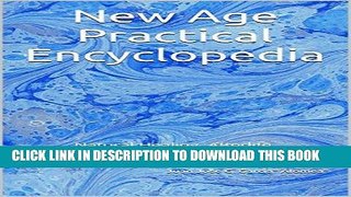Read Now New Age Practical Encyclopedia: Natural Healing, Afterlife, Reincarnation and Psychic