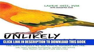 Ebook Unlikely Companions: The Adventures of an Exotic Animal Doctor (or, What Friends Feathered,