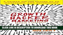 [PDF] Growth Hacker Marketing: A Primer on the Future of PR, Marketing, and Advertising Popular