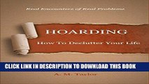 Ebook Hoarding: How To Declutter Your Life (Hoarding, Compulsive Hoarding, Hoarder, Declutter Your