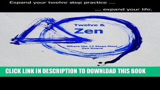 Ebook Twelve   Zen -- Where the 12 Steps Meet Zen Koans Free Read
