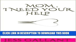 Best Seller MOM, I NEED YOUR HELP: A Story of Love and Bent Spoons; Heartbreak, Healing, and Hope