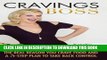 Ebook Cravings Boss: The Real Reason You Crave Food and a 5-Step Plan to Take Back Control Free Read