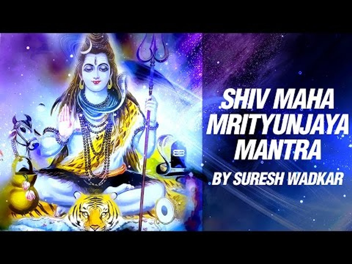 Om Tryambakam Yajamahe Sugandhim Pushtivardhanam | Shiv Mahamrityunjaya  Mantra by Suresh Wadkar
