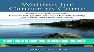 Best Seller Waiting for Cancer to Come: Womenâ€™s Experiences with Genetic Testing and Medical