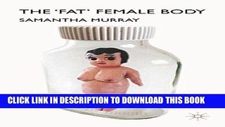 Ebook The  Fat  Female Body Free Read