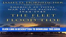 Best Seller The Fleet at Flood Tide: America at Total War in the Pacific, 1944-1945 Free Read