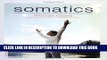 Best Seller Somatics: Reawakening The Mind s Control Of Movement, Flexibility, And Health Free Read