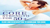 Ebook Core Strength for 50 : A Customized Program for Safely Toning Ab, Back, and Oblique Muscles