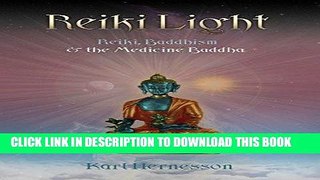 Read Now Reiki Light: Reiki, Buddhism, and the Medicine Buddha Download Book